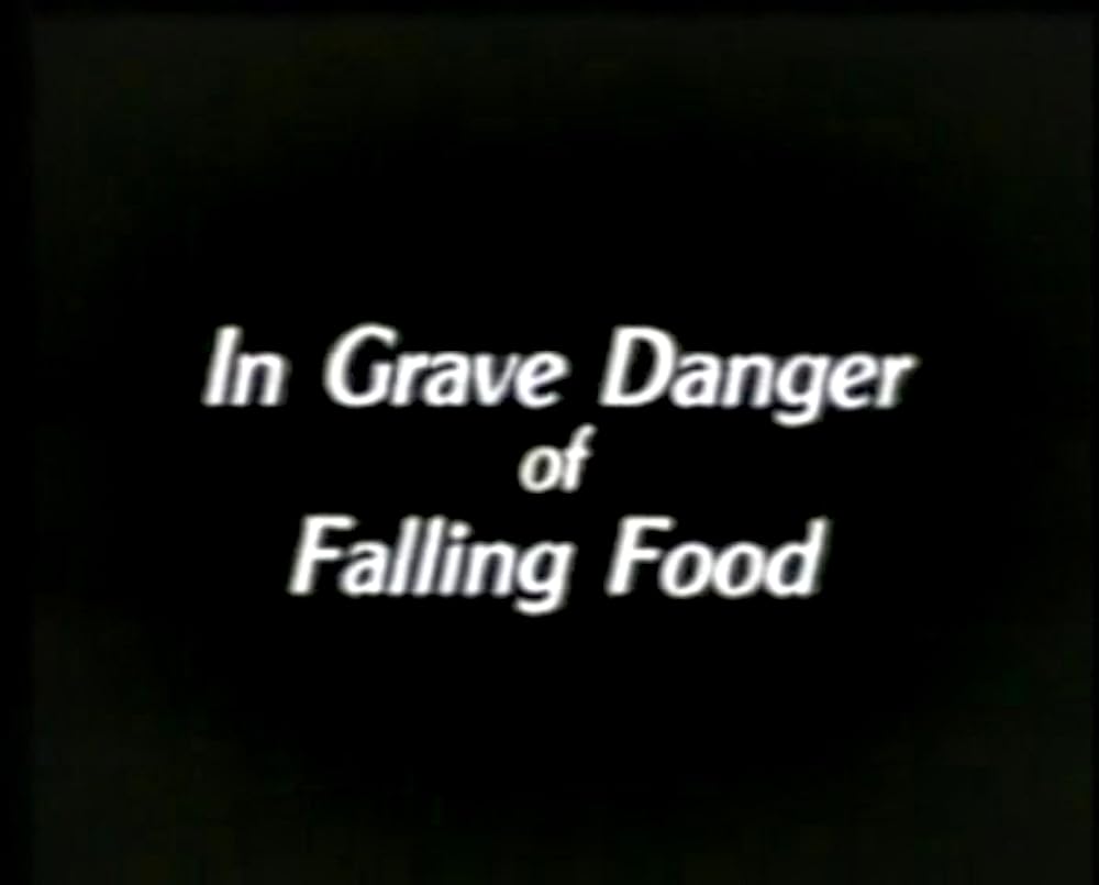 In Grave Danger of Falling Food